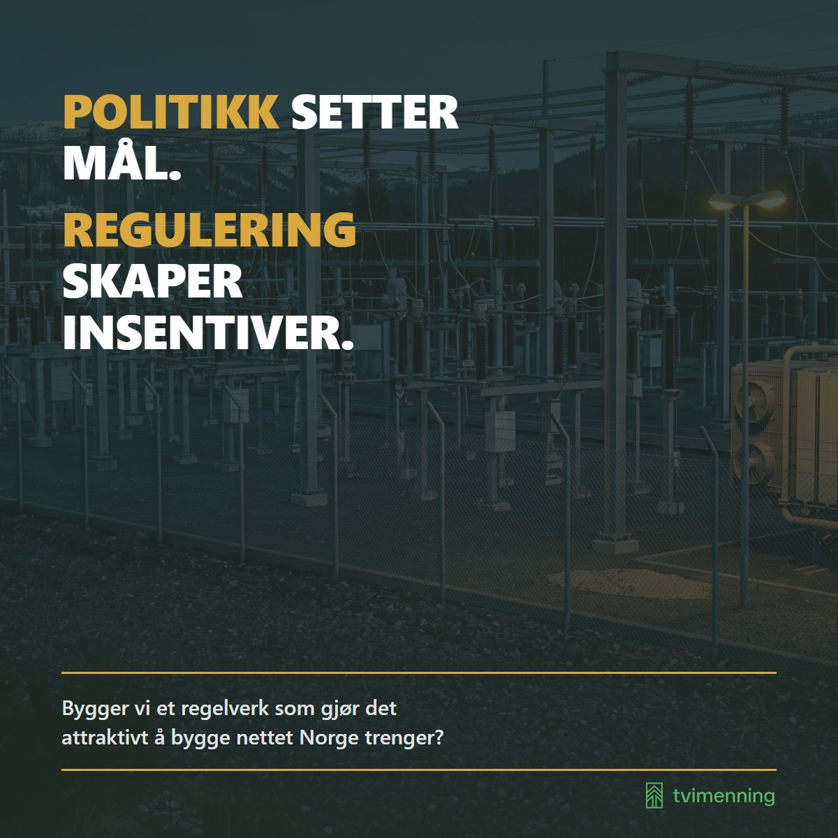 Bygger vi et regelverk som gjør det attraktivt å bygge nettet Norge trenger?